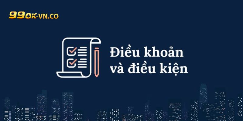 dieu khoan dieu kien 99ok 3