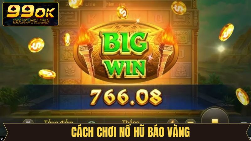 Hướng dẫn cách chơi nổ hũ chi tiết cho newbie