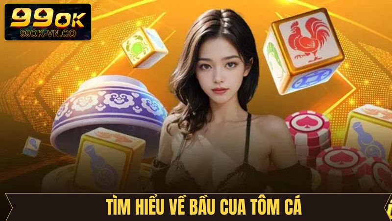 Khám phá đôi nét tựa game Bầu Cua Tôm Cá 