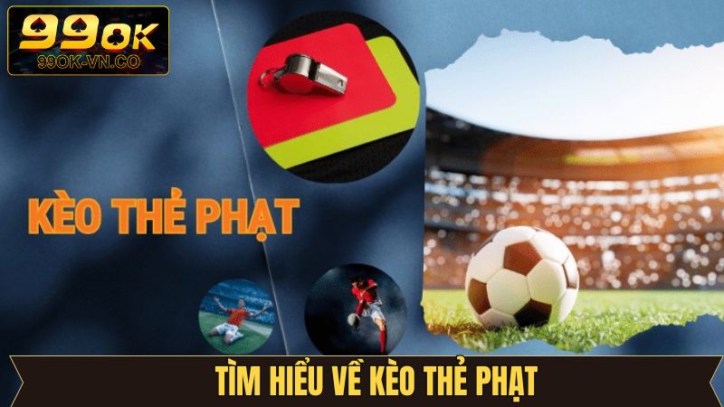 Giải mã về kèo thẻ phạt