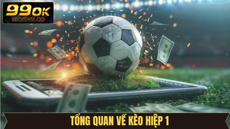 Vài nét về cược hiệp 1 đầy kịch tính